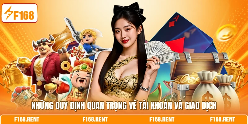 Những quy định quan trọng về tài khoản và giao dịch
